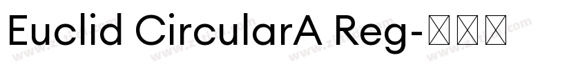 Euclid CircularA Reg字体转换 Euclid CircularA Reg字体转换